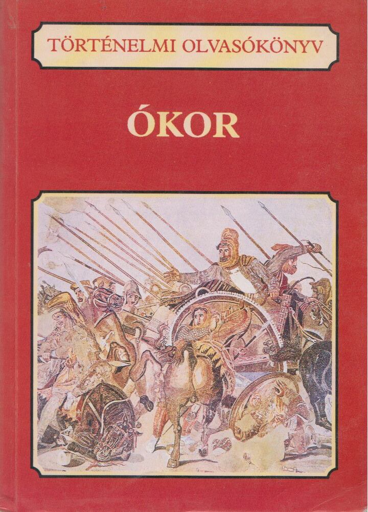 Borhy László - Történelmi olvasókönyv - Ókor