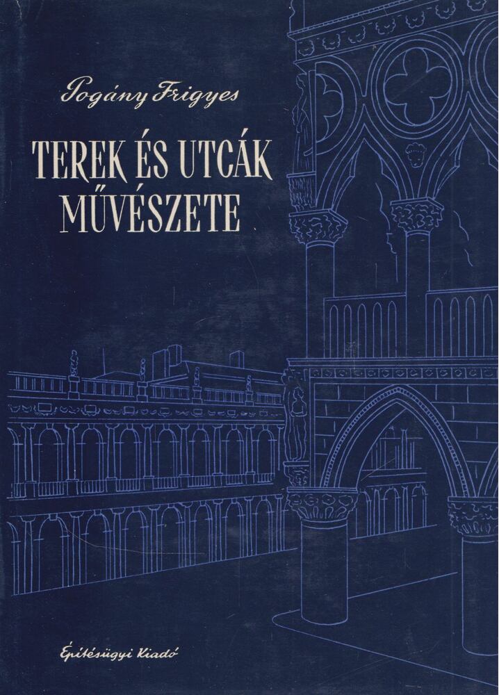 Pogány Frigyes - Terek és utcák művészete