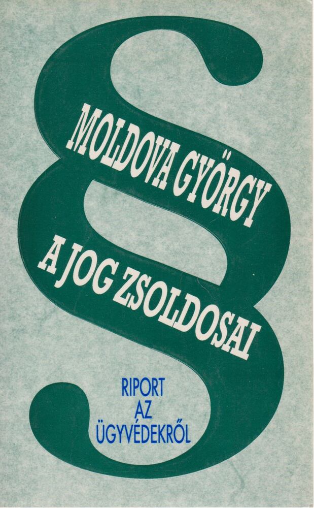 Moldova György - A jog zsoldosai