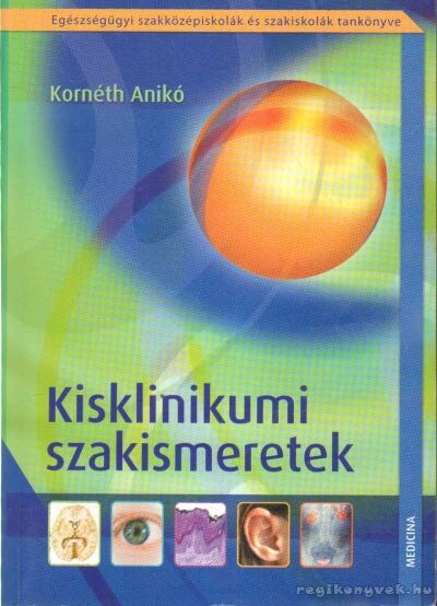 Kornéth Anikó dr. - Kisklinikumi szakismeretek