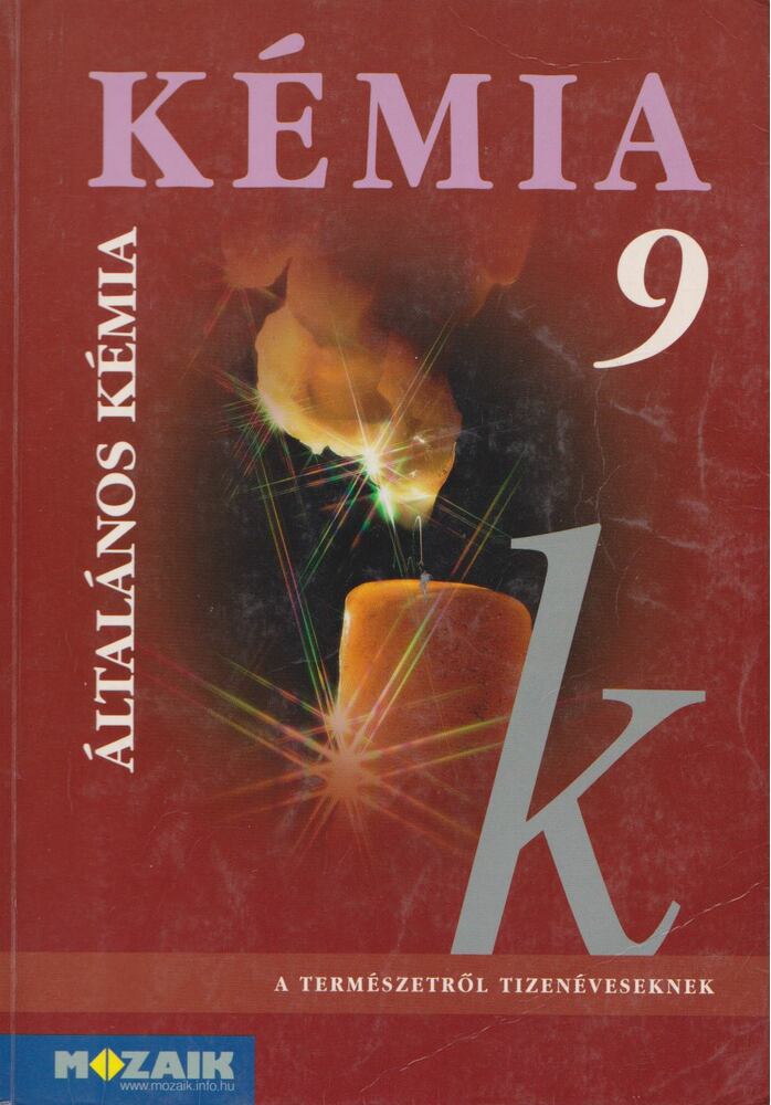 Horváth Balázs,Péntek Lászlóné,Dr. Síposné Dr. Kedves Éva - Kémia 9.