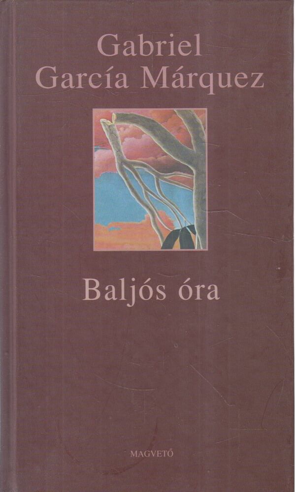 Gabriel García Márquez - Baljós óra