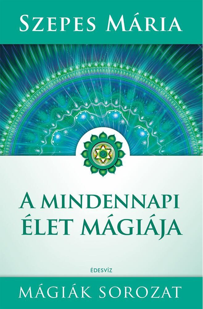 Szepes Mária - A mindennapi élet mágiája