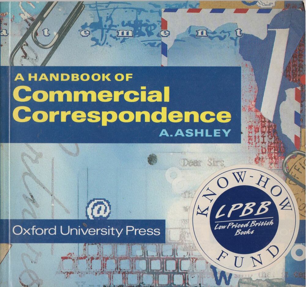 Ashley, A. - A Handbook of Commercial Correspondance Ashley, A. - A Handbook of Commercial Correspondance, Oxford 1996 antikvár könyv