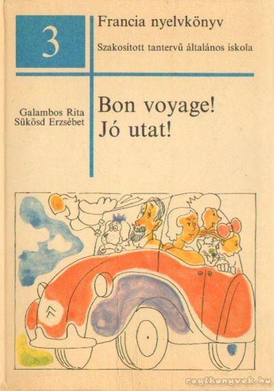 Sükösd Erzsébet,Galambos Rita - Bon voyage! Jó utat! 3