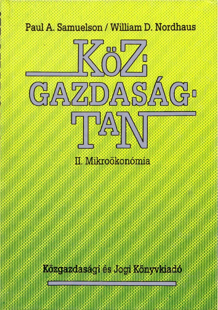 Samuelson, Paul A.,Nordhaus, William D. - Közgazdaságtan - II. Mikroökonómia