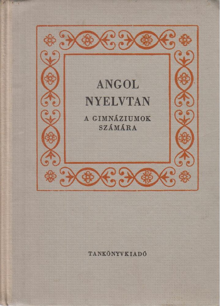 András László,Lutter Tibor,Róna Éva,Stephanides Károlyné - Angol nyelvtan a gimnáziumok számára