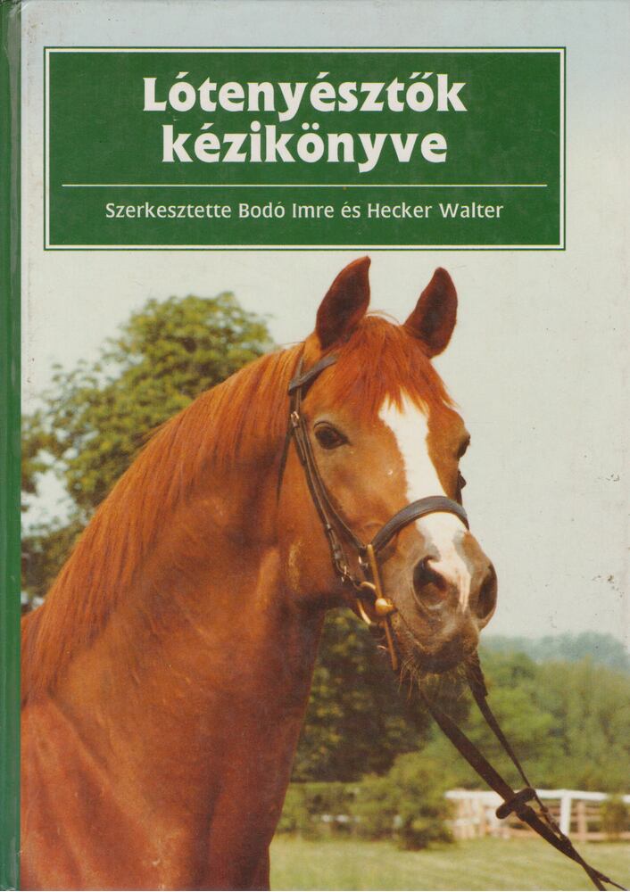 Bodó Imre,Hecker Walter - Lótenyésztők kézikönyve