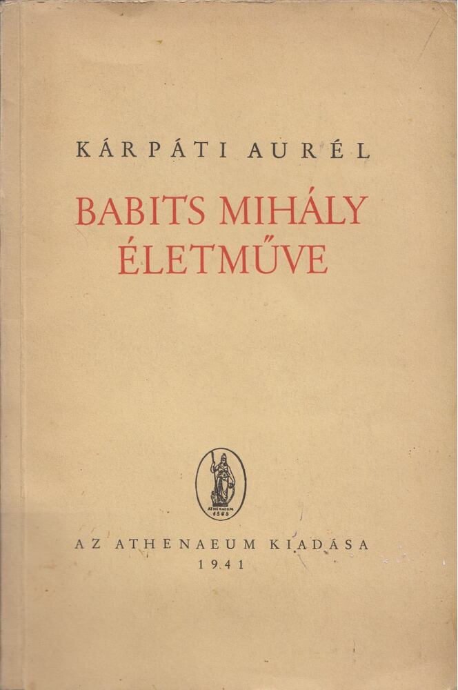 Kárpáti Aurél - Babits Mihály életműve (dedikált)
