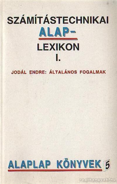 Jodál Endre - Számítástechnikai alaplexikon I.