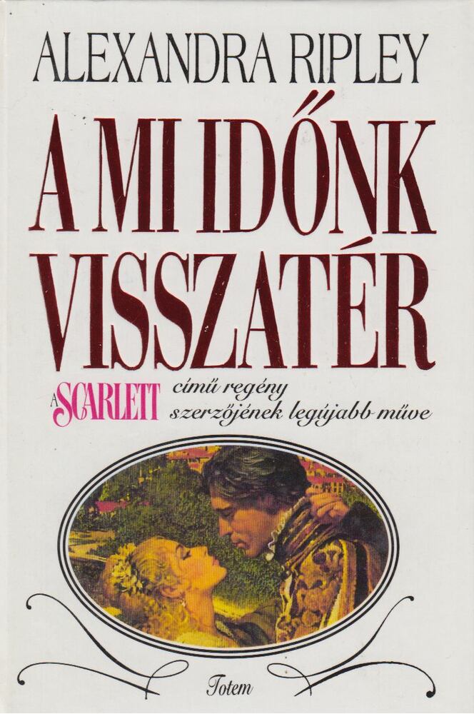 Ripley, Alexandra - A mi időnk visszatér