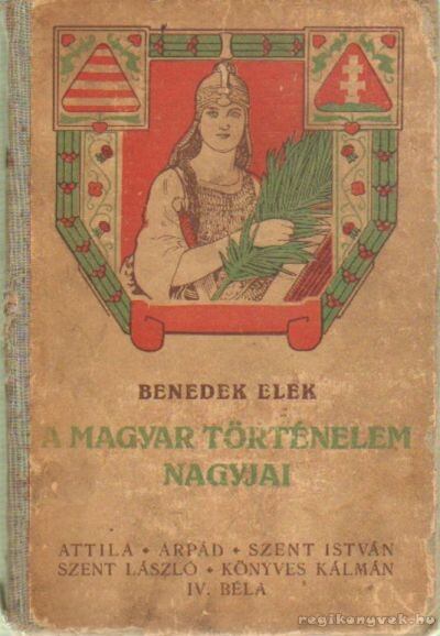 Benedek Elek - A magyar történelem nagyjai