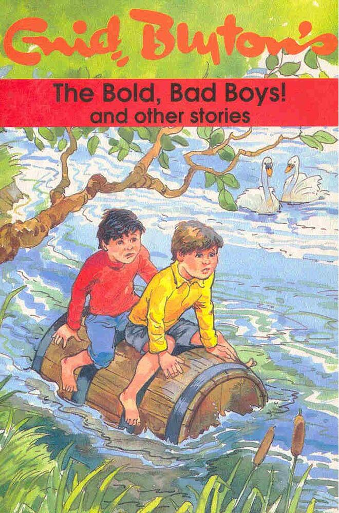 Blyton, Enid - The Bold, Bad Boys! and Other Stories