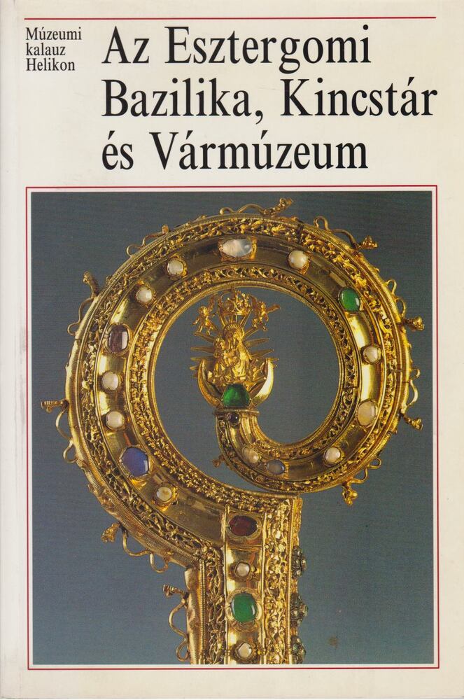 Cséfalvay Pál - Az Esztergomi Bazilika, Kincstár és Vármúzeum
