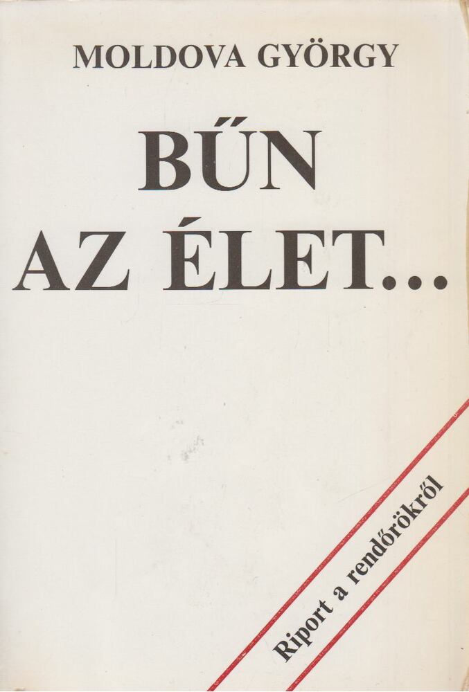 Moldova György - Bűn az élet...
