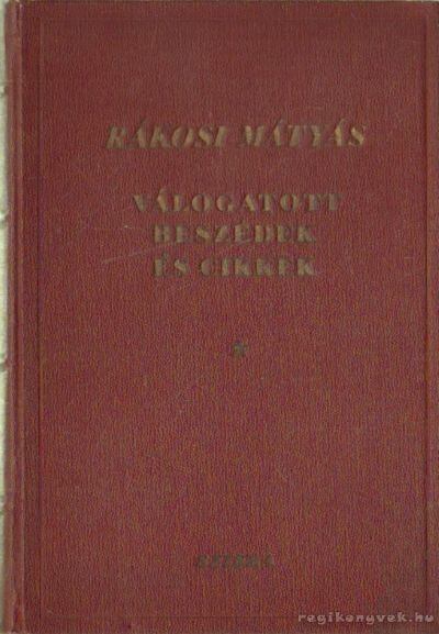 Rákosi Mátyás - Válogatott beszédek és cikkek, Budapest 1952 antikvár könyv