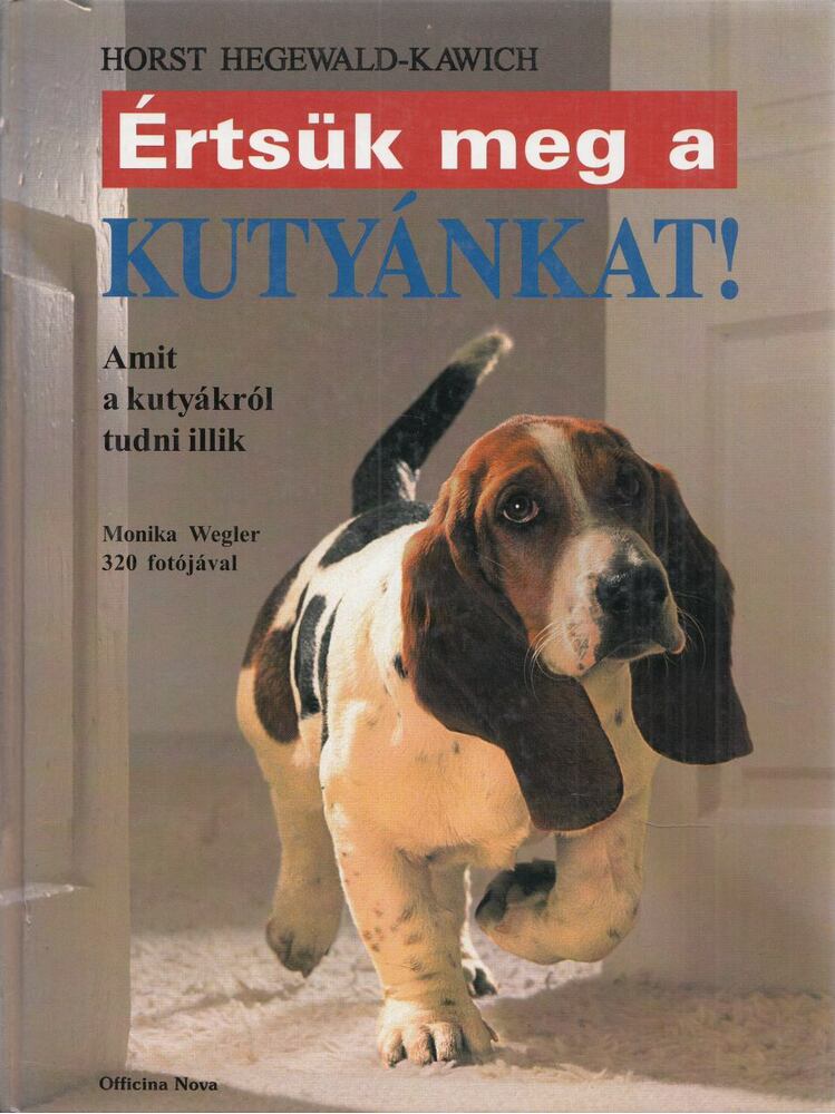 Kawich-Hegewald Horst - Értsük meg a kutyánkat!