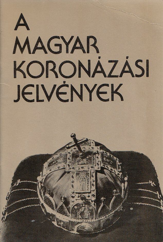 Lovag Zsuzsa - A magyar koronázási jelvények