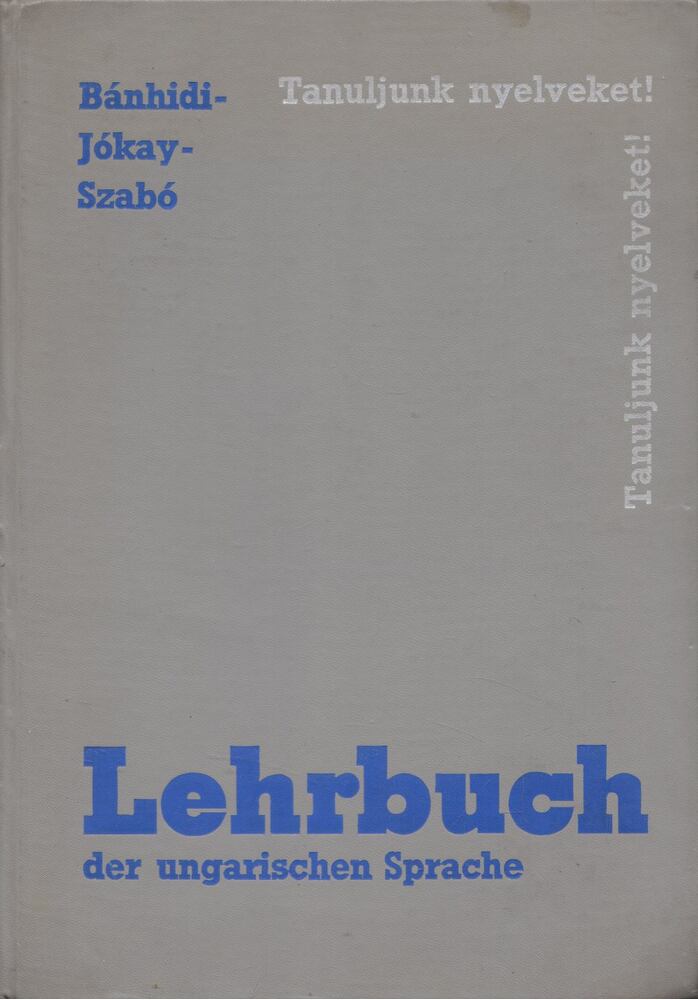 Szabó Dénes,Jókay Zoltán,Bánhidy Zoltán - Lehrbuch der Ungarischen Sprache