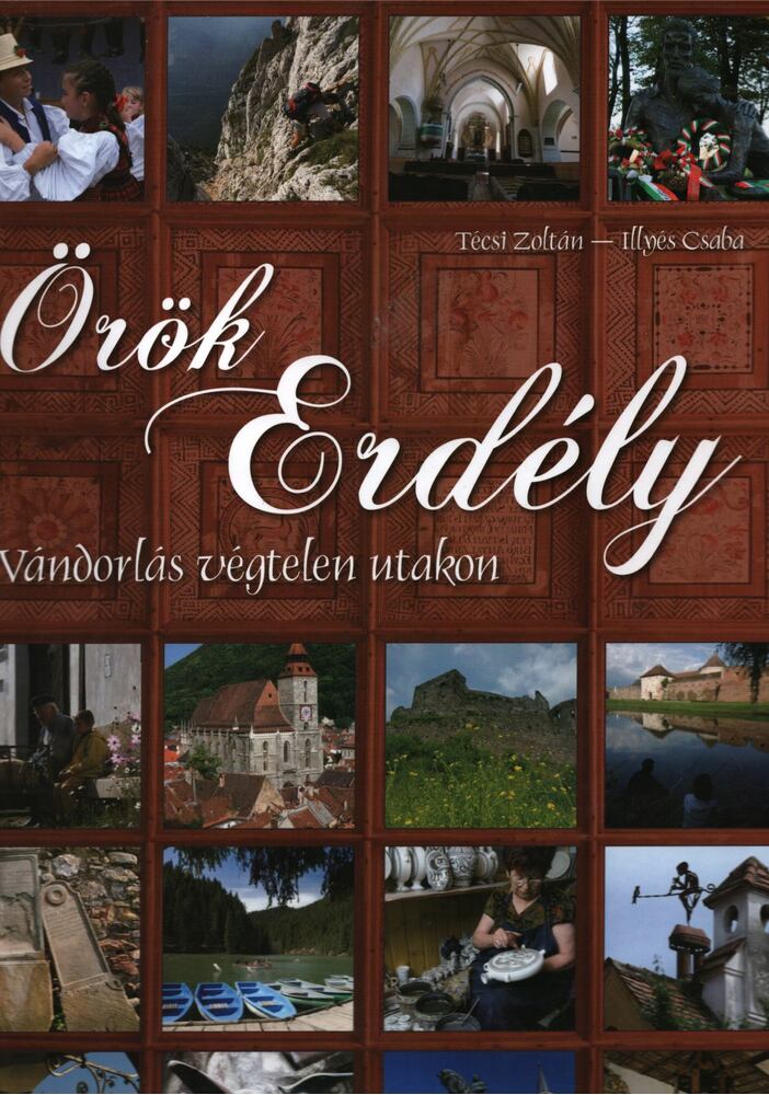 Técsi Zoltán,Illyés Csaba - Örök Erdély