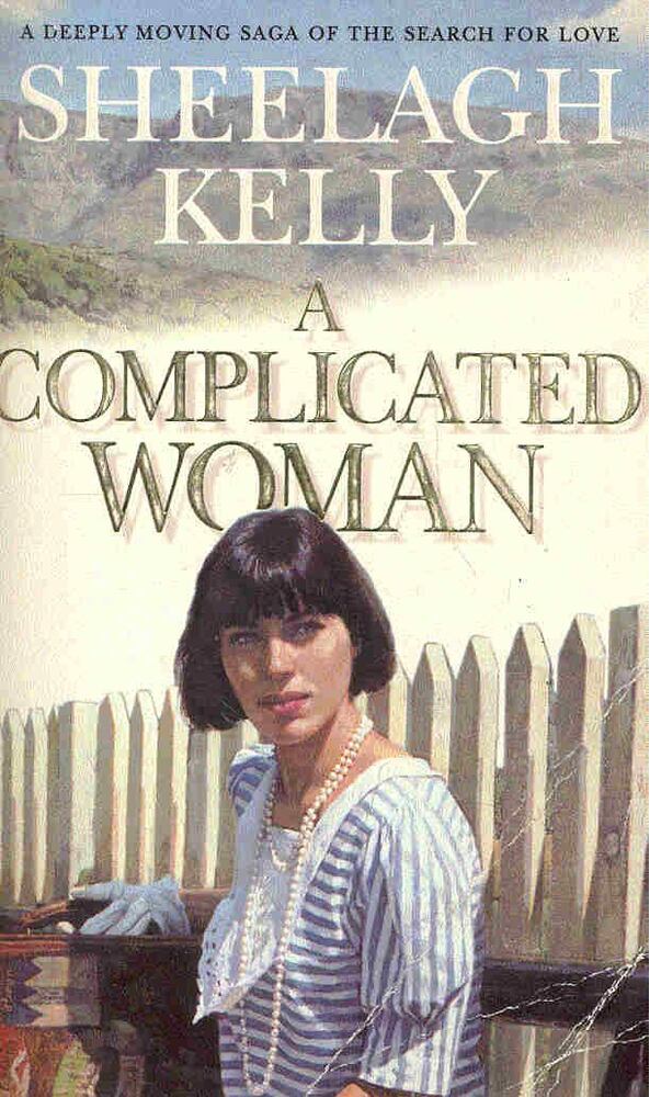 KELLY, SHEELAGH - A Complicated Woman
