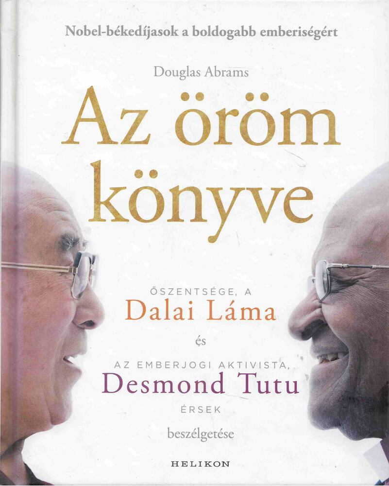 Desmond Tutu,Douglas Abrams,Dalai Láma - Az öröm könyve