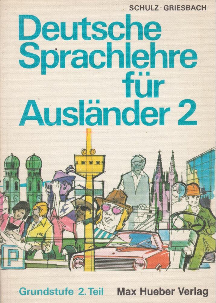 Griesbach,Heinz,Schulz,Dora - Deutsche Sprachlehre für Ausländer 2.