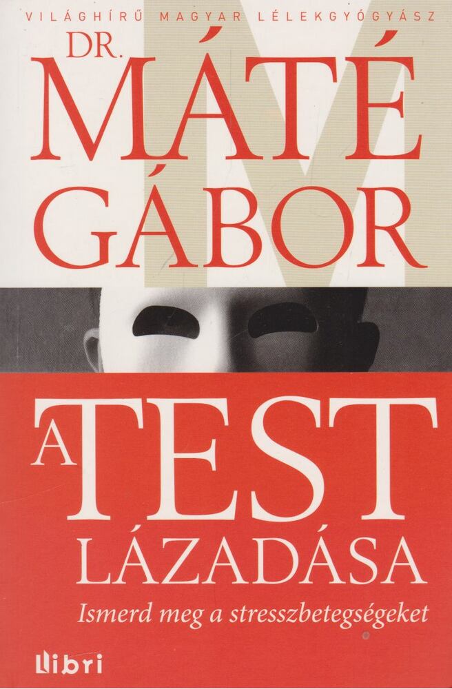 Dr. Máté Gábor - A test lázadása