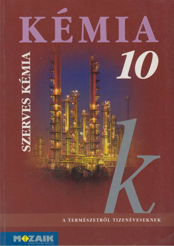 Horváth Balázs,Péntek Lászlóné,Dr. Síposné Dr. Kedves Éva - Kémia 10.