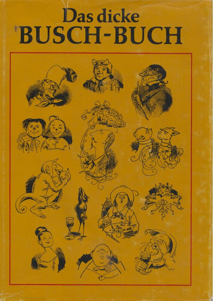 Wilhelm Busch - Das dicke Busch-Buch Wilhelm Busch - Das dicke Busch-Buch, Berlin 1988 antikvár könyv