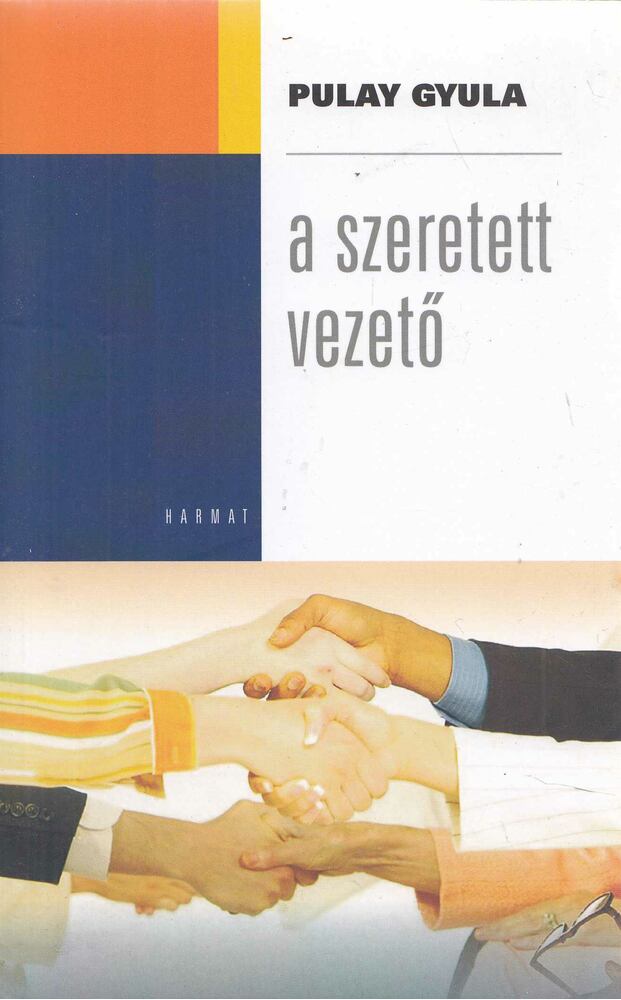 Pulay Gyula - A szeretett vezető