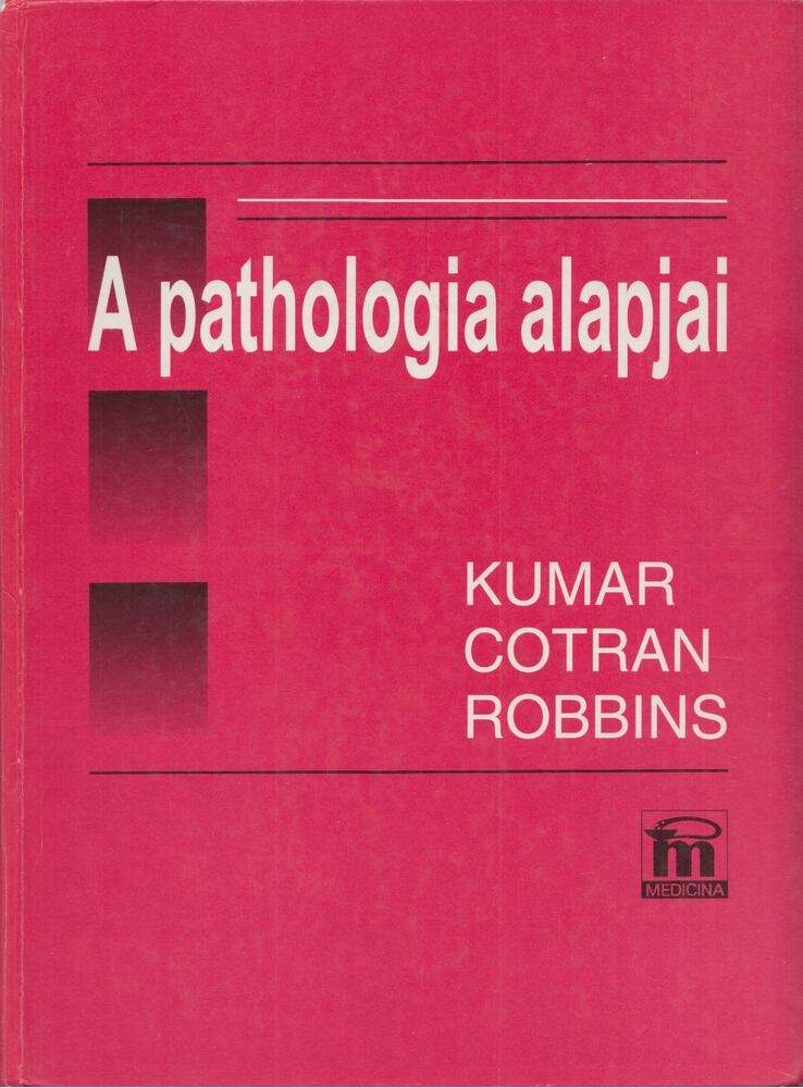 Vinay Kumar,Ramzi S. Cotran,Stanley L. Robbins - A pathológia alapjai