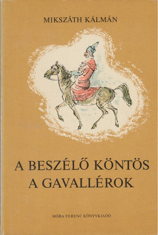 Mikszáth Kálmán - A beszélő köntös / A gavallérok