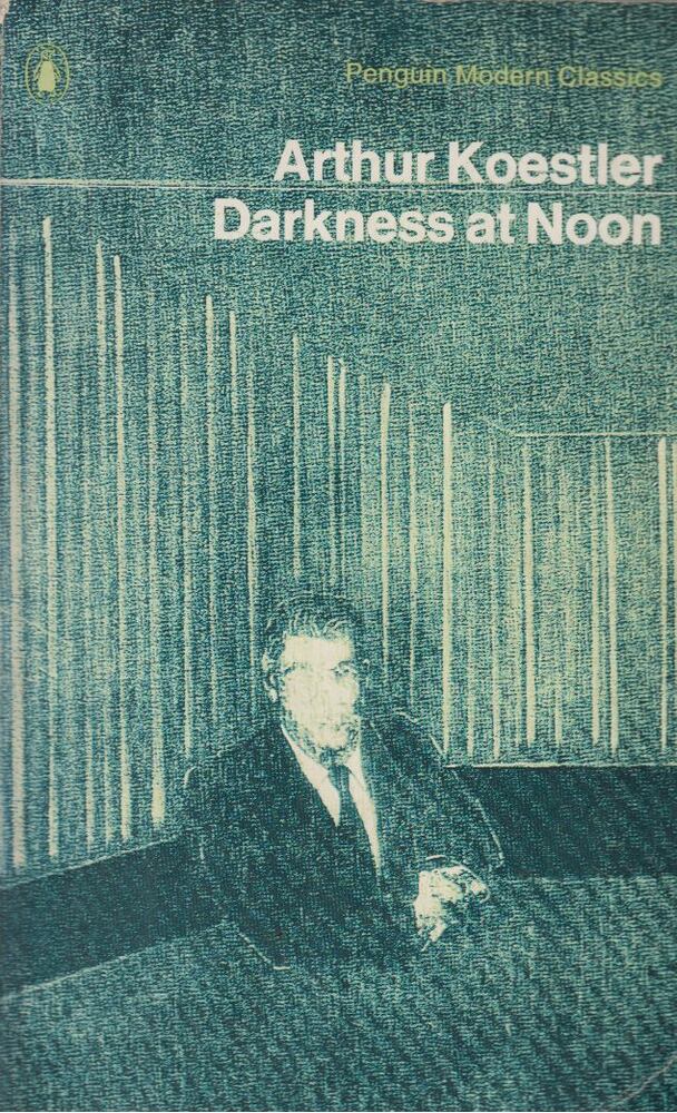 Arthur Koestler - Darkness at Noon