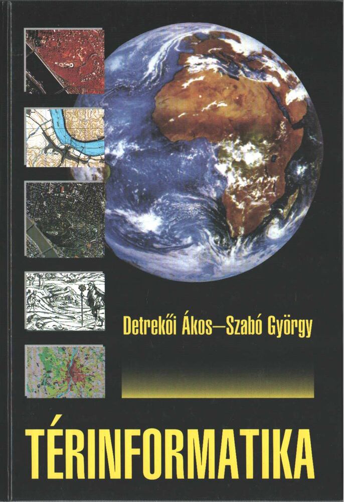 Detrekői Ákos,Szabó György - Térinformatika
