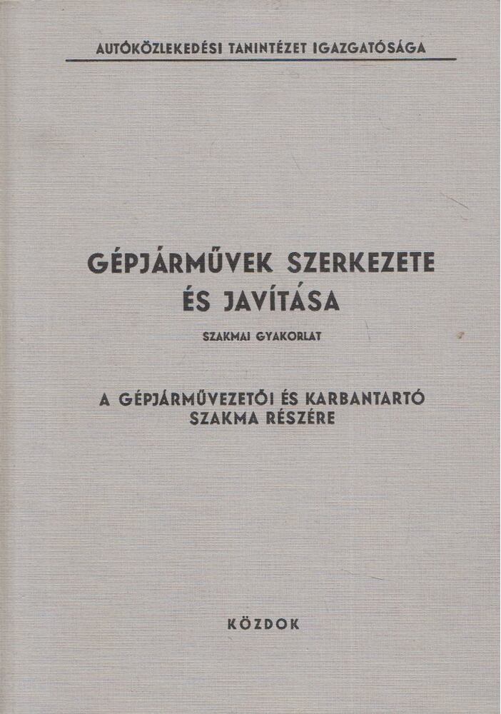Keller Ervin,Elek Péter - Gépjárművek szerkezete és javítása