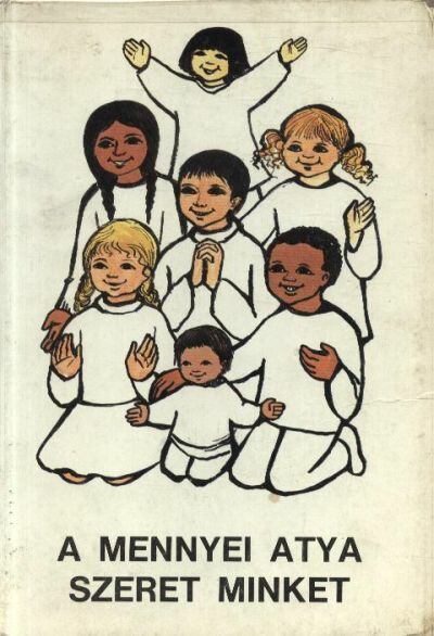 Lukács István,Katona József,Edelényi István, dr. - A mennyei atya szeret minket