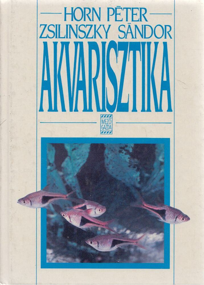 Horn Péter,Zsilinszky Sándor - Akvarisztika