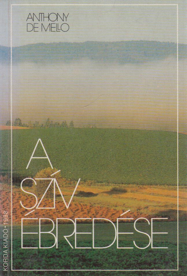 ANTHONY DE MELLO - A szív ébredése