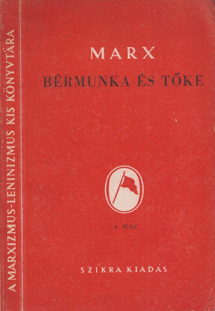 Karl Marx - Bérmunka és tőke