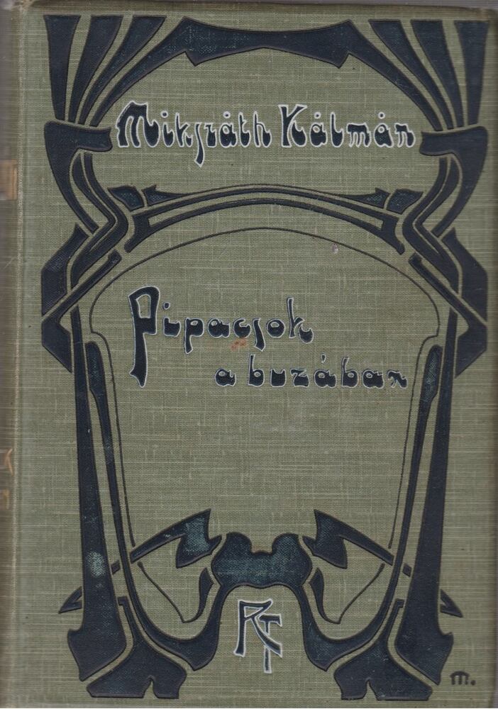 Mikszáth Kálmán - Pipacsok a buzában, Budapest 1908 antikvár könyv