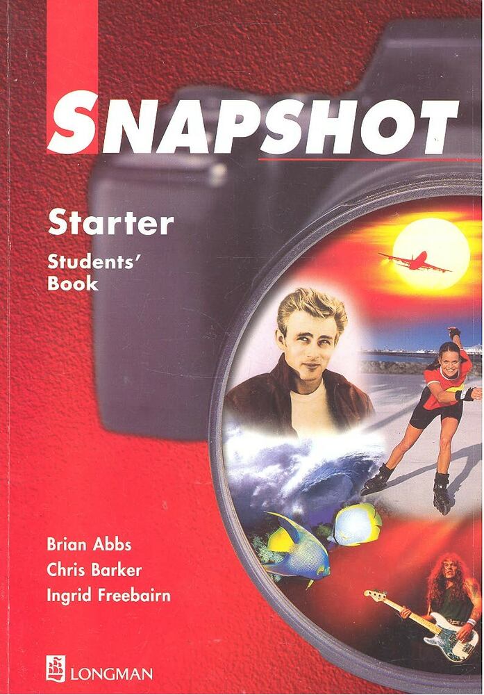 ABBS, BRIAN – BARKER, CHRIS – FREEBAIRN, INGRID - Snapshot – Starter – Student's Book