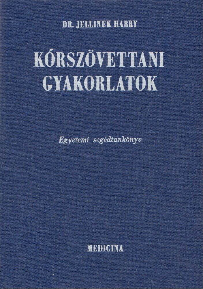 Dr. Jellinek Harry - Kórszövettani gyakorlatok