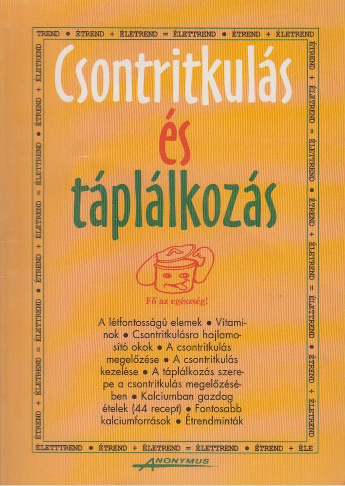 Gaálné Labáth Katalin,Dr. Nikolics Károly,Dr. Pintér Anna - Csontritkulás és táplálkozás