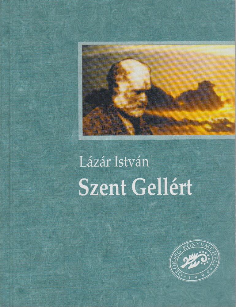 Lázár István - Szent Gellért