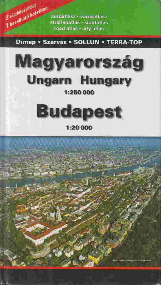 Eckschmidt Kata,Fodor Andrea,Kováts Zsolt,Simon Zsuzsa - Magyarország 1:250 000 / Budapest 1:20 000 autóatlasz