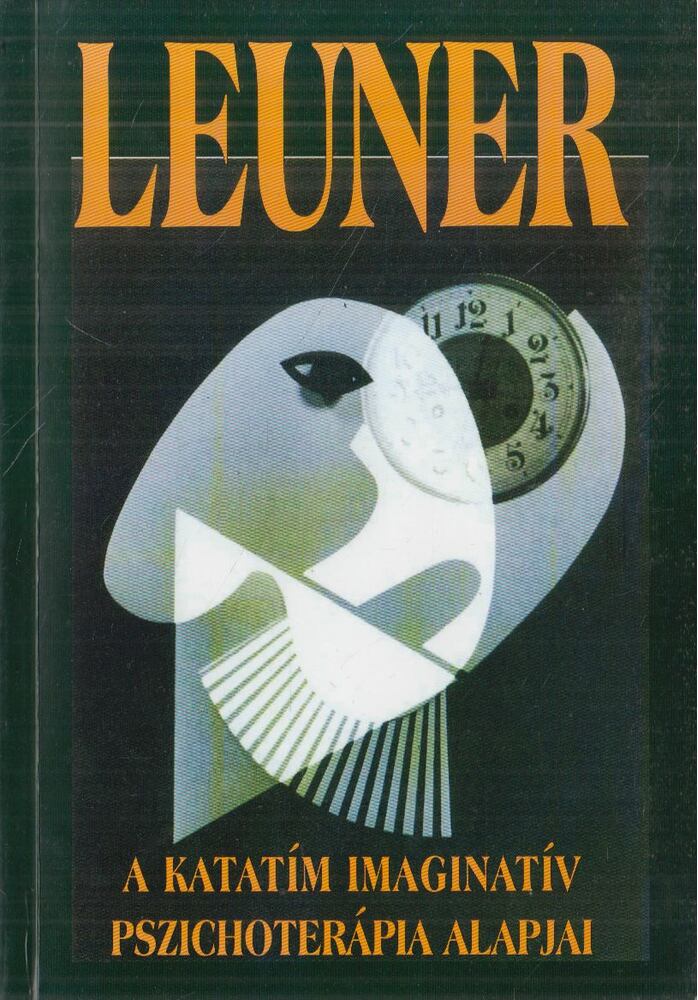 Hansheinrich Leuner - A katatím imaginatív pszichoterápia alapjai