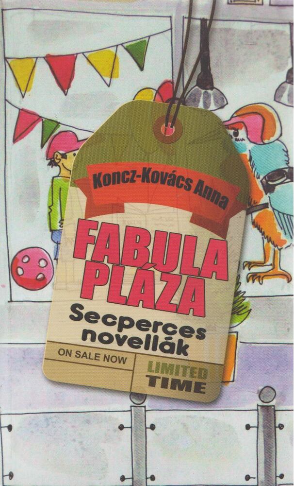 Koncz-Kovács Anna - Fabula Pláza (dedikált)