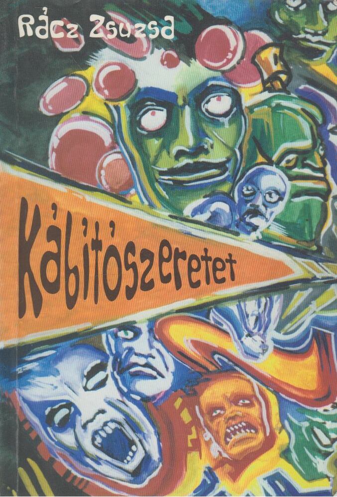 Rácz Zsuzsa - Kábítószeretet