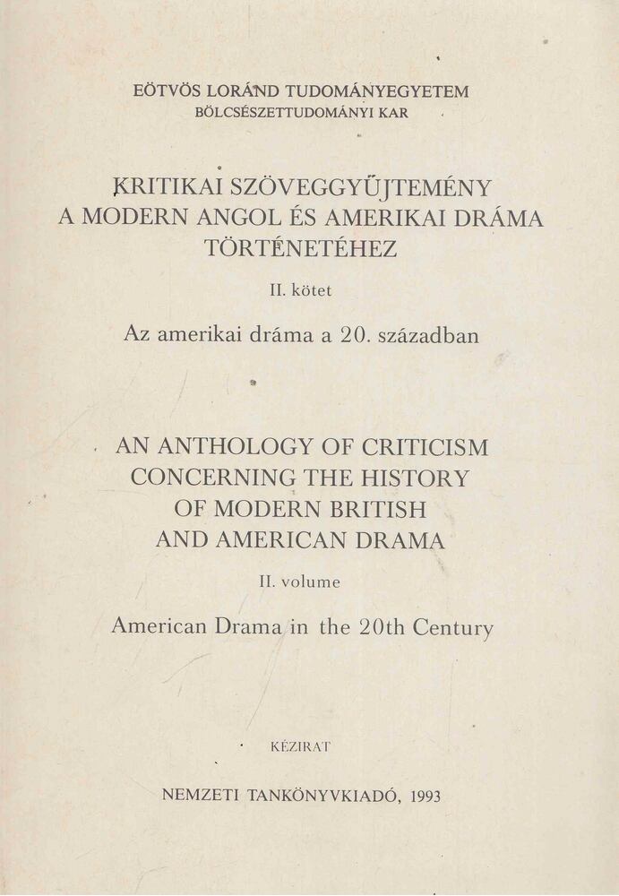 Kocztur Gizella - Kritikai szöveggyűjtemény a modern angol és amerikai dráma történetéhez II./ An anthology of criticism concerning the history of modern British and American drama II., Budapest 1993 antikvár könyv